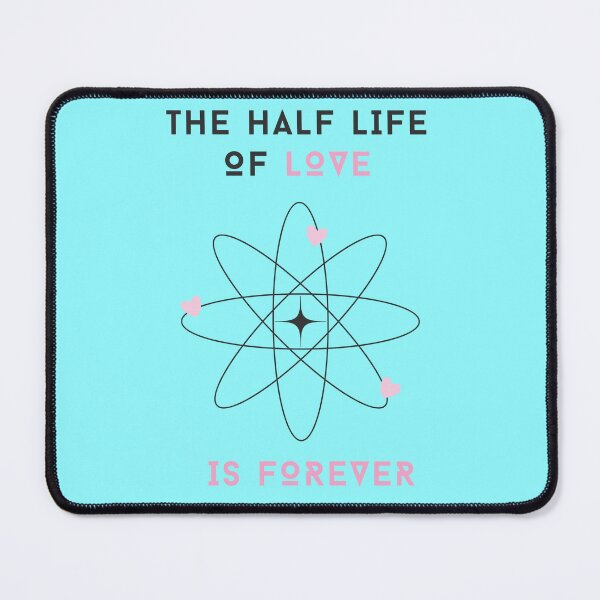 Item preview, The Half-Life of Love is Forever - White Text designed and sold by So70s.