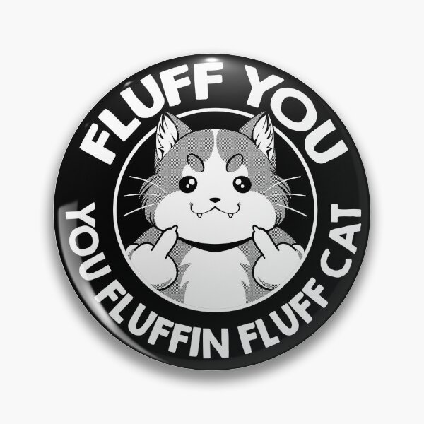 Item preview, Fluff You You Fluffin Fluff Cat by Tobe Fonseca designed and sold by Tobe Fonseca®.