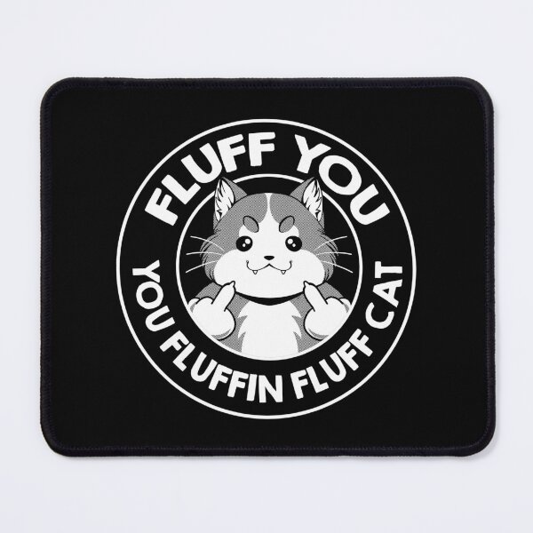 Item preview, Fluff You You Fluffin Fluff Cat by Tobe Fonseca designed and sold by Tobe Fonseca®.