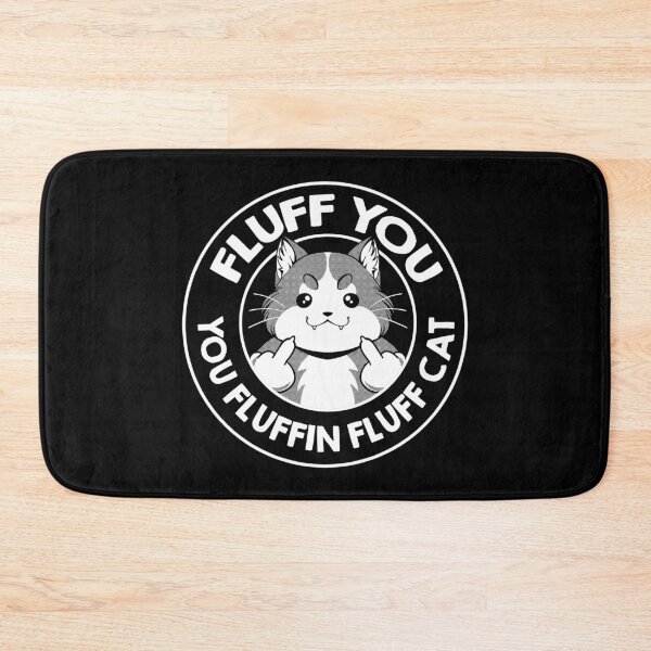 Item preview, Fluff You You Fluffin Fluff Cat by Tobe Fonseca designed and sold by Tobe Fonseca®.