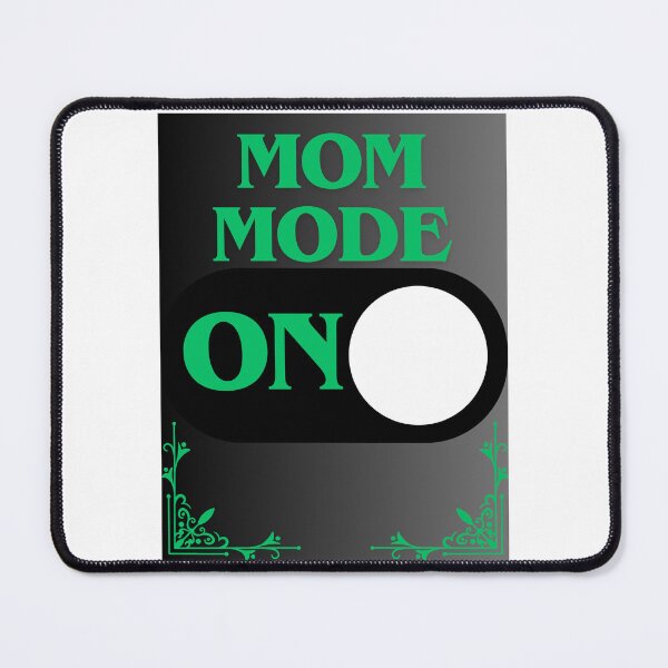 Item preview, Mom Mode: On designed and sold by CraftTee.