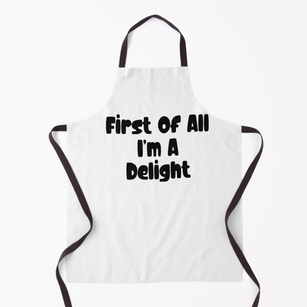 Item preview, First Of All I’m A Delight designed and sold by ward didoch.