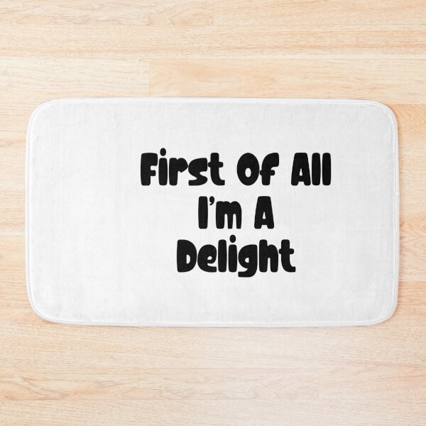 Item preview, First Of All I’m A Delight designed and sold by ward didoch.