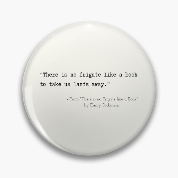 Item preview, A Quote about Books from "There is no Frigate like a Book" by Emily Dickinson designed and sold by Poemit.