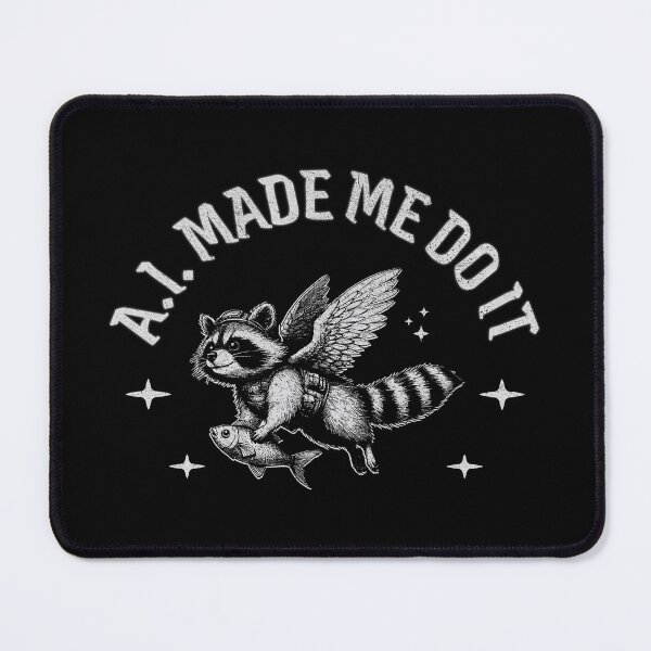 Item preview, A.I. Made Me Do It designed and sold by A.I. Took My Job!.