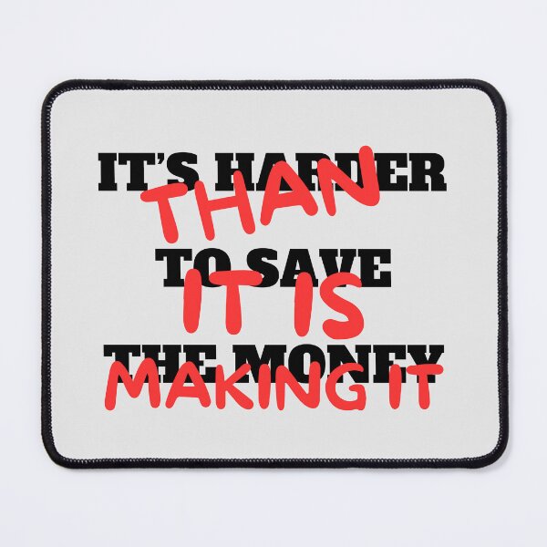 Item preview, It's harder to save the money than it is making it designed and sold by Peerless-Prime.
