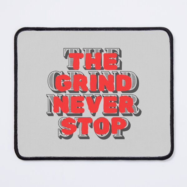 Item preview, The grind never stop designed and sold by Peerless-Prime.