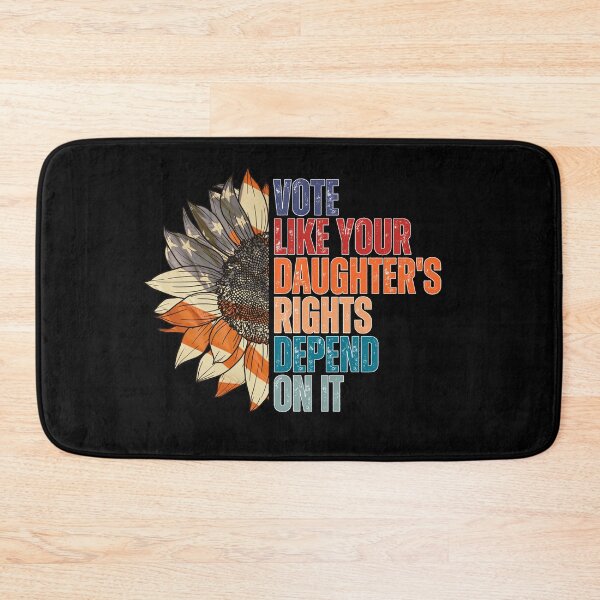 Item preview, vote like your daughter's rights depend on it designed and sold by Roy & Tiffany.