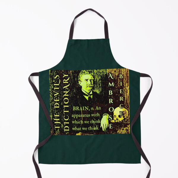 Item preview, Ambrose Bierce quote: BRAIN, n. An apparatus with which we think what we think. designed and sold by artbleed.