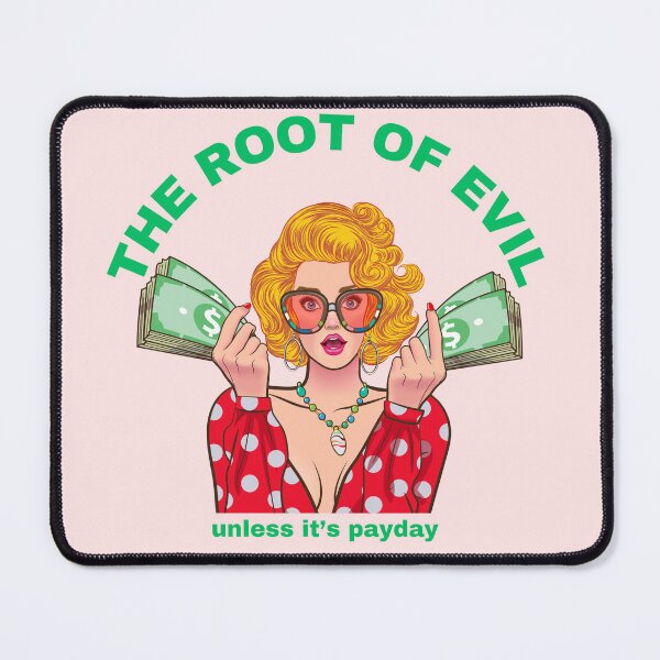 Item preview, The root of evil : Unless it's payday designed and sold by Peerless-Prime.