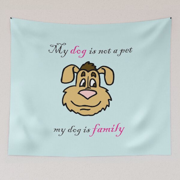 Item preview, My dog is family designed and sold by BTS-Design.
