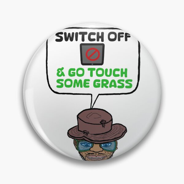 Item preview, Go Touch Some Grass designed and sold by Shooz34.