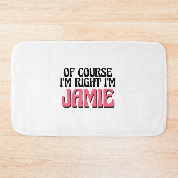 Item preview, Of Course I'm Right I'm Jamie designed and sold by Watsonarts.