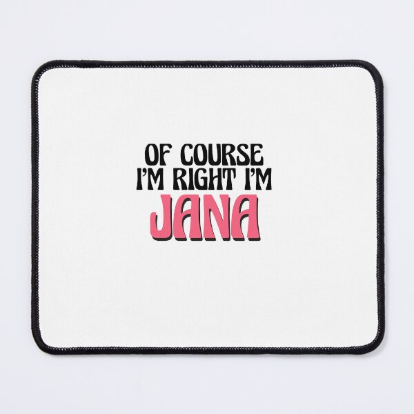 Item preview, Of Course I'm Right I'm Jana designed and sold by Watsonarts.