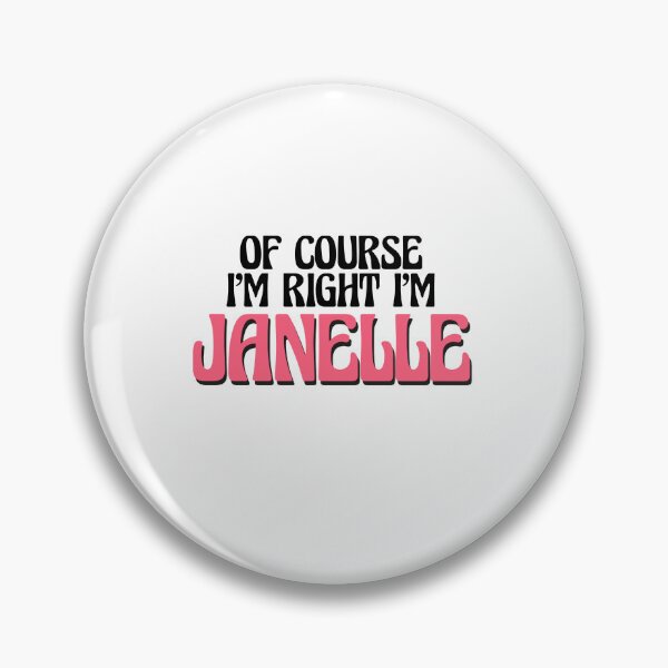Item preview, Of Course I'm Right I'm Janelle designed and sold by Watsonarts.