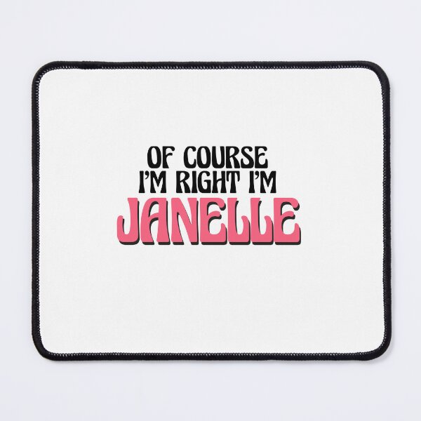 Item preview, Of Course I'm Right I'm Janelle designed and sold by Watsonarts.
