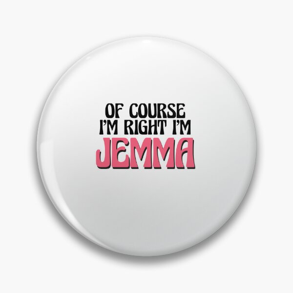 Item preview, Of Course I'm Right I'm Jemma designed and sold by Watsonarts.