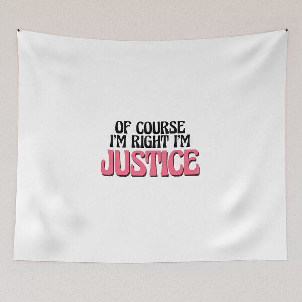 Item preview, Of Course I'm Right I'm Justice designed and sold by Watsonarts.