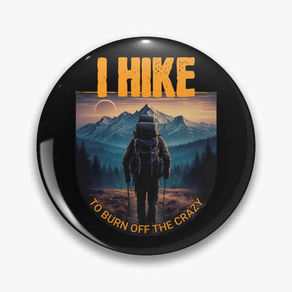 Item preview, I Hike to Burn Off the Crazy Mountain Design designed and sold by CALIMASHIRTS.