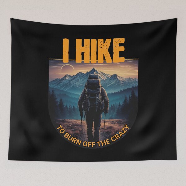 Item preview, I Hike to Burn Off the Crazy Mountain Design designed and sold by CALIMASHIRTS.