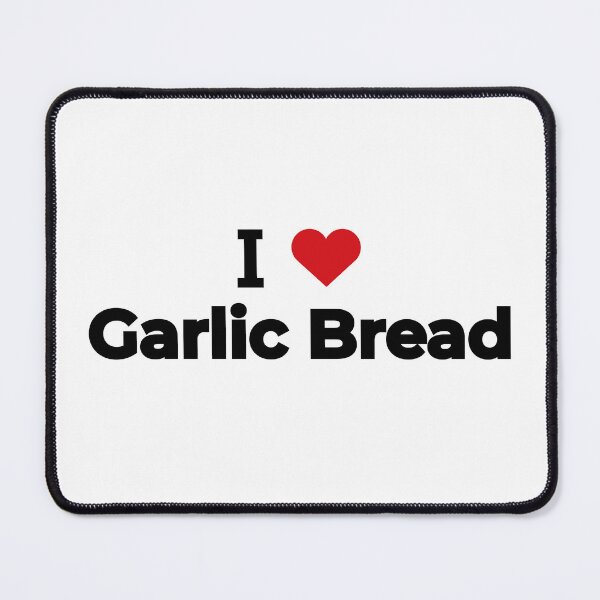 Item preview, I love Garlic Bread designed and sold by Moyanana.