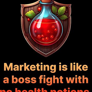 Artwork thumbnail, Marketing is like a boss fight with no health potions. by darkskygear