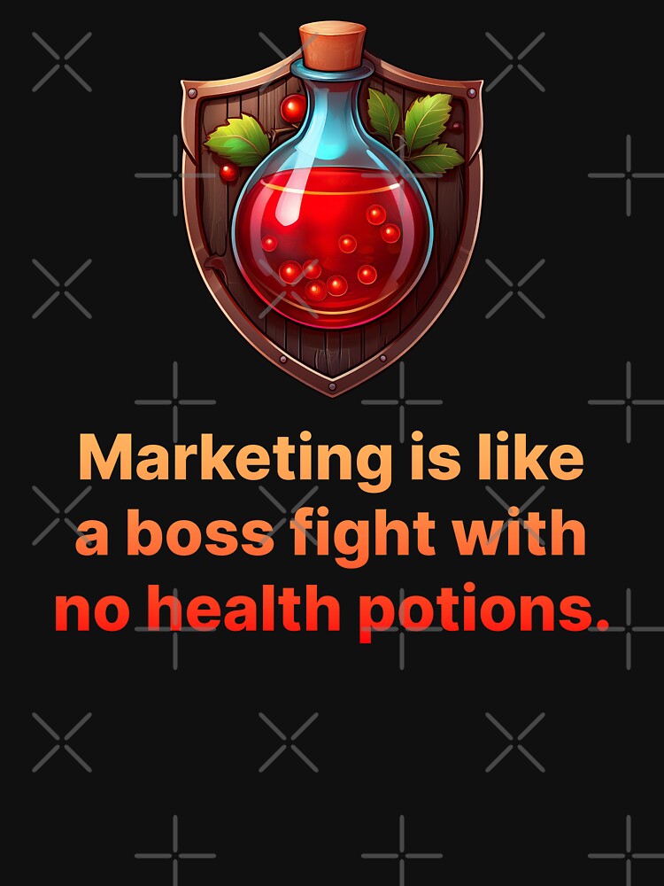 Thumbnail 7 of 7, Classic T-Shirt, Marketing is like a boss fight with no health potions. designed and sold by darkskygear.