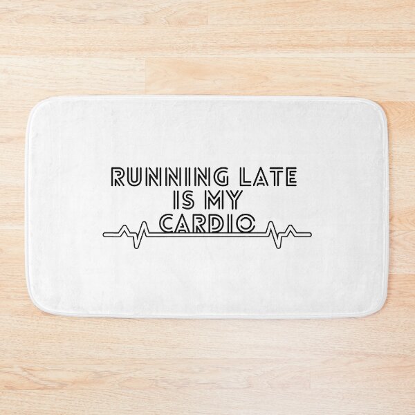 Item preview, Running late is my cardio designed and sold by WildArtistry.