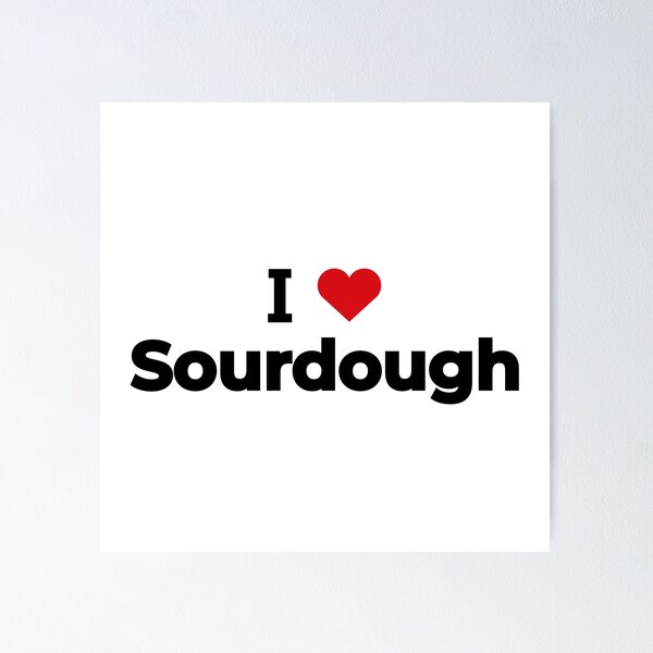 Item preview, I love Sourdough designed and sold by Moyanana.