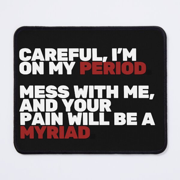 Item preview, Period Pain a Myraid - White Text Version designed and sold by BeWilDesigns.