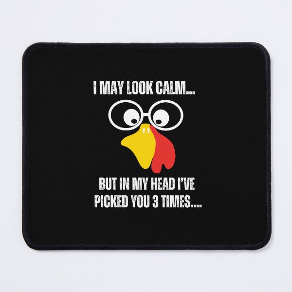 Item preview, i may look calm but in my head I've picked you 3 times funny chicken quote lover designed and sold by BdawitShop.