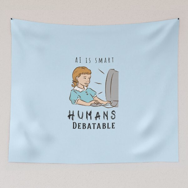 Item preview, AI is smart. Humans? Debatable. #AI #AILover #ArtificiallyIntelligent #SmartLife designed and sold by Anna Halasek.