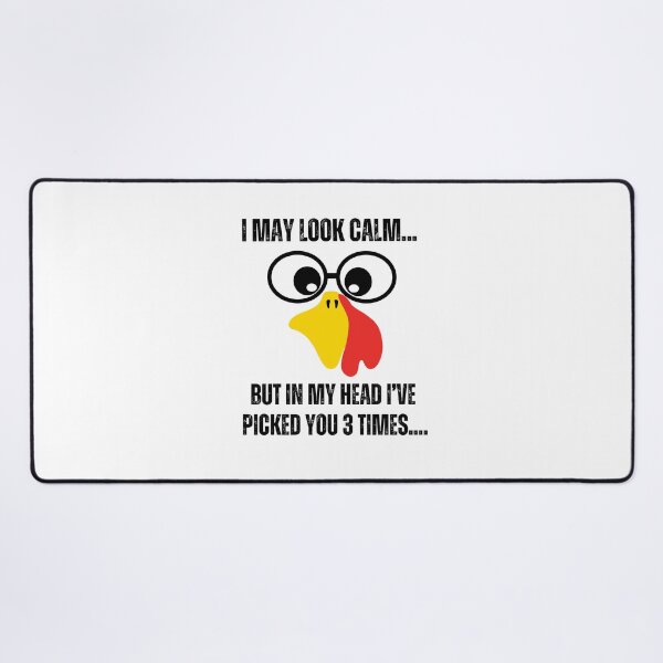 Item preview, I may look calm but in my head I've picked you 3 times funny chicken quote lover designed and sold by BdawitShop.
