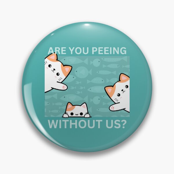 Item preview, Are You Peeing | Cats designed and sold by AnAwkwardOtter.
