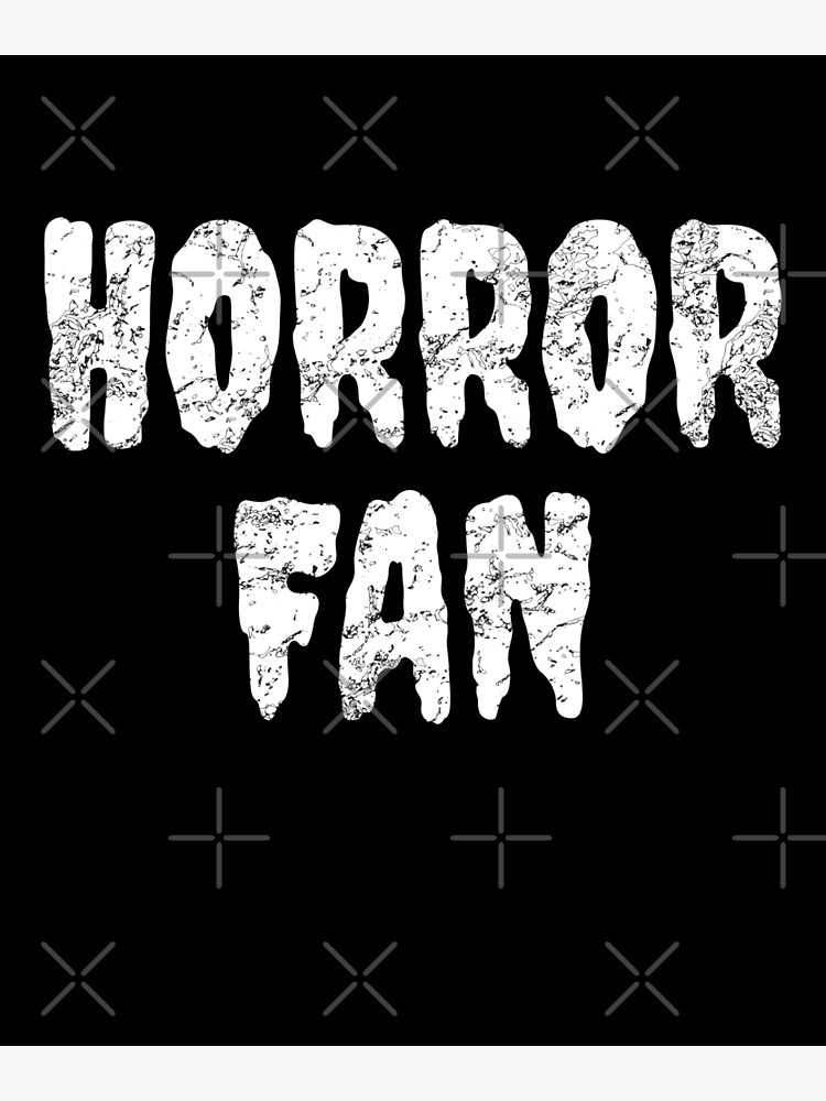 Horror Fan Horror Movie T Poster By Luna May Redbubble 