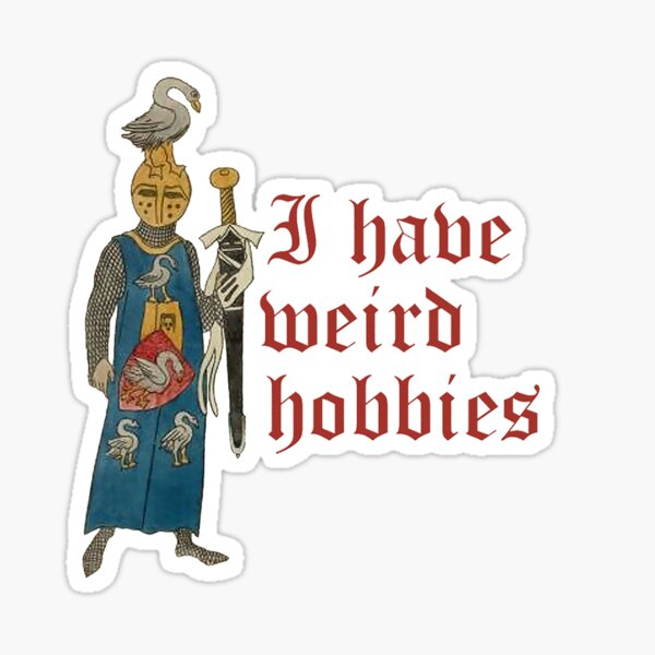 Item preview, Medieval Knight "I Have Weird Hobbies" designed and sold by RedTansy.