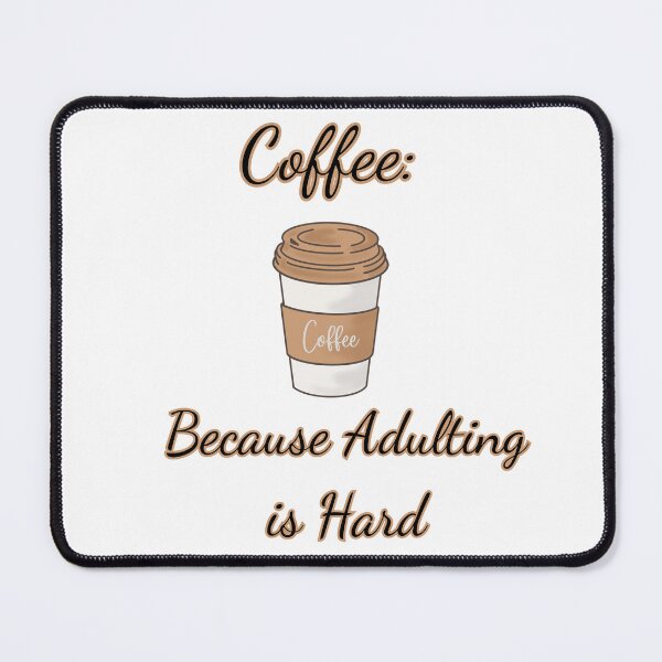Item preview, Coffee: Because Adulting Is Hard designed and sold by Artemis Prints.