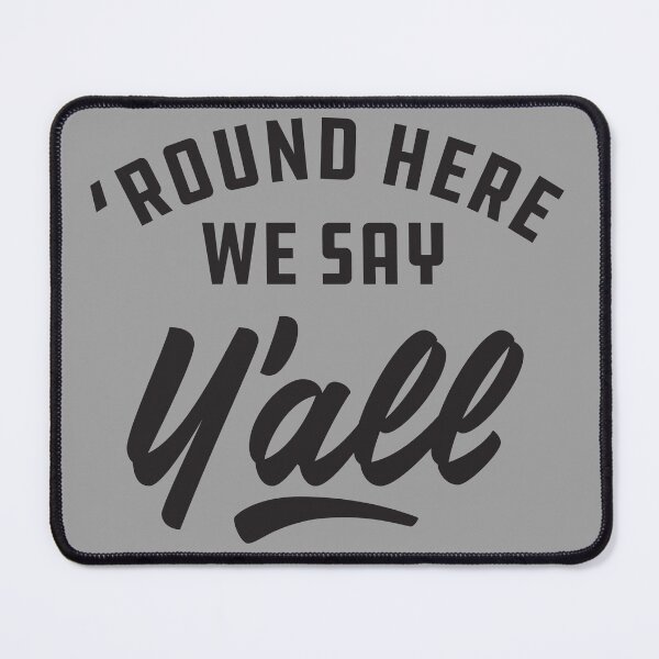 Item preview, 'Round Here We Say Y'all - Gay, Trans, Lesbian, LGBTQ friendly designed and sold by thegoodwordsco.