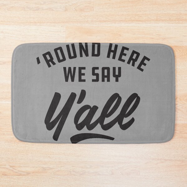 Item preview, 'Round Here We Say Y'all - Gay, Trans, Lesbian, LGBTQ friendly designed and sold by thegoodwordsco.