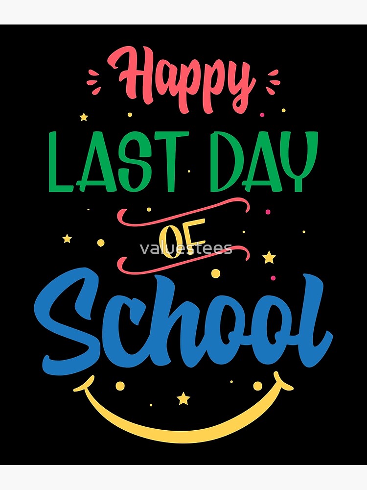 happy-last-day-of-school-graduation-art-print-by-valuestees-redbubble