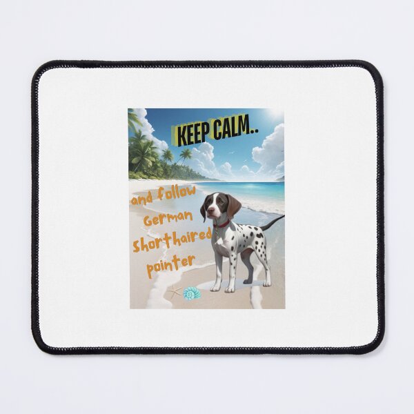 Item preview, Cute German Pointer for You to Follow and Keep Calm designed and sold by FreeStyleTrend.