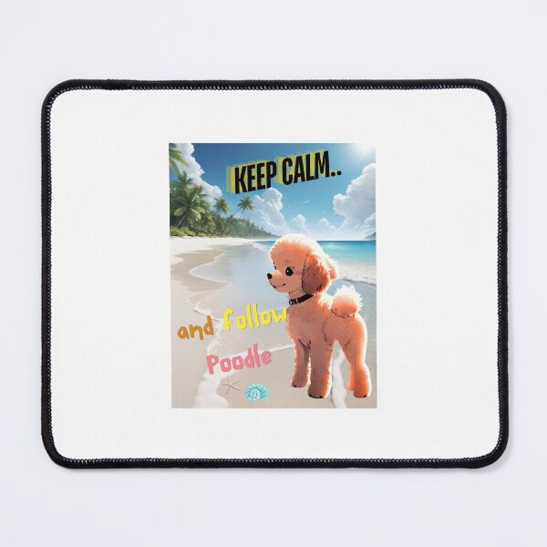Item preview, Cute Poodle for You to Follow and Keep Calm designed and sold by FreeStyleTrend.