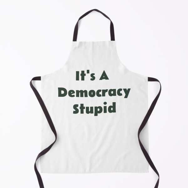 Item preview, It's A Democracy Stupid designed and sold by KATKattalestv.