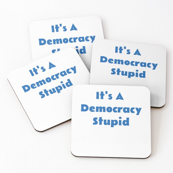Item preview, Blue It's A Democracy Stupid designed and sold by KATKattalestv.
