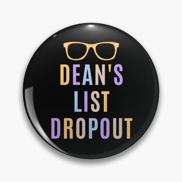 Item preview, Dean's List Dropout | Funny Dean's List | College Life Humor | Funny College Graduation | Funny College Degree | Funny College Dropout designed and sold by jadedscientist.