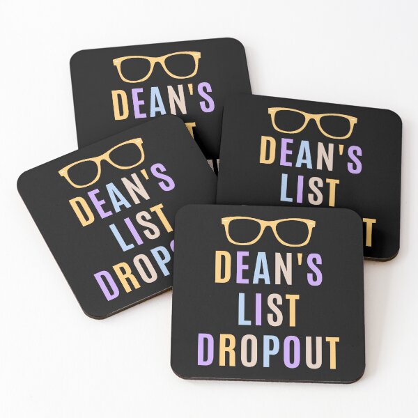 Item preview, Dean's List Dropout | Funny Dean's List | College Life Humor | Funny College Graduation | Funny College Degree | Funny College Dropout designed and sold by jadedscientist.
