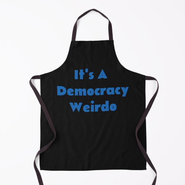 Item preview, It's A Democracy Weirdo designed and sold by KATKattalestv.