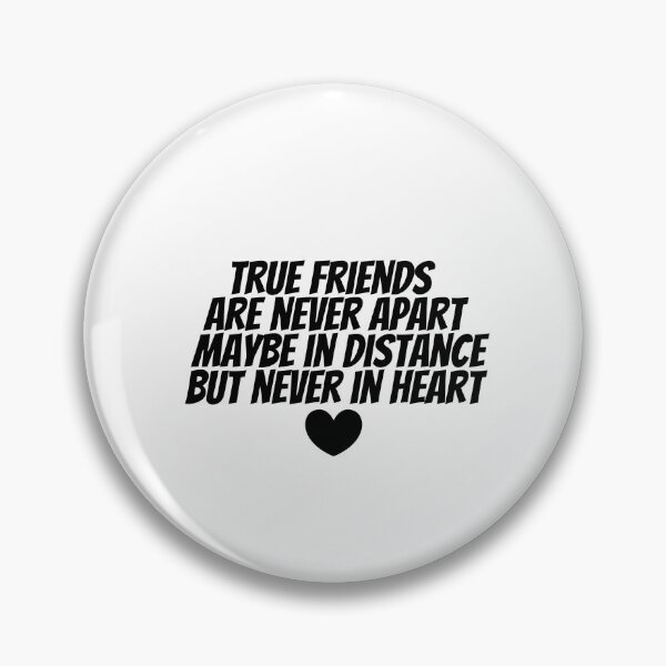 Item preview, True Friends Are Never Apart Maybe In Distance But Never In Heart  designed and sold by CharmStudio.