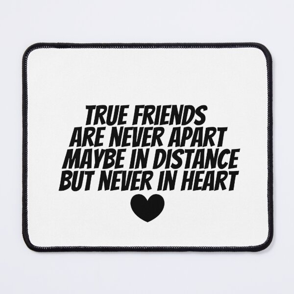 Item preview, True Friends Are Never Apart Maybe In Distance But Never In Heart  designed and sold by CharmStudio.
