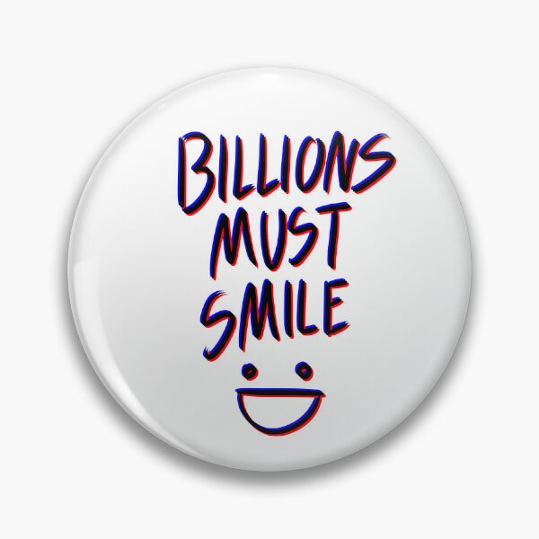 Item preview, billions must smile designed and sold by scaliepunk.